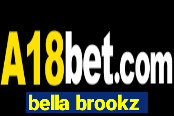 bella brookz